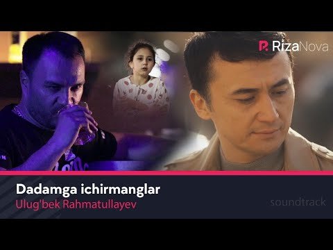Ulug’bek Rahmatullayev - Dadamga Ichirmanglar Mazlumlar Oilaviy Xayotiy Serial Uchun Soundtrack фото