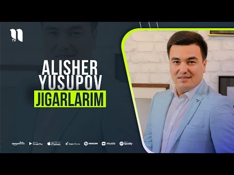Alisher Yusupov - Jigarlarim фото