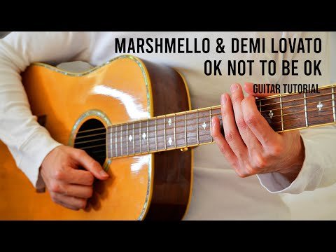 Marshmello Demi Lovato - Ok Not To Be Ok Easy Guitar Tutorial With Chords фото