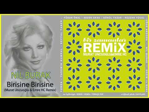 Nil Burak - Birisine Birisine Murat Uncuoğlu, Emre Hc Remix фото