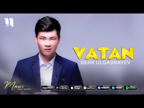 Serk Ulgasbayev - Vatan фото