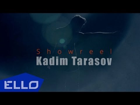 Kadim Tarasov - Showreel фото