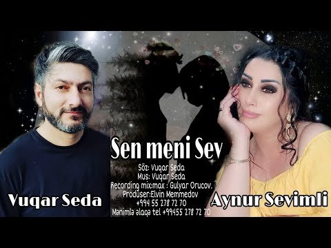 Vuqar Seda ft Aynur Sevimli - Sen meni sev фото