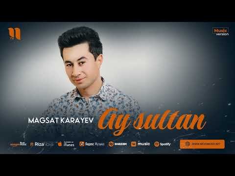 Magsat Karayev - Ay Sultan фото