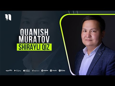 Quanish Muratov - Shirayli Qiz фото