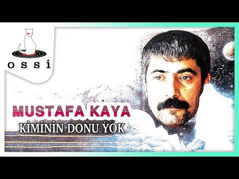 Mustafa Kaya - Kiminin Donu Yok фото