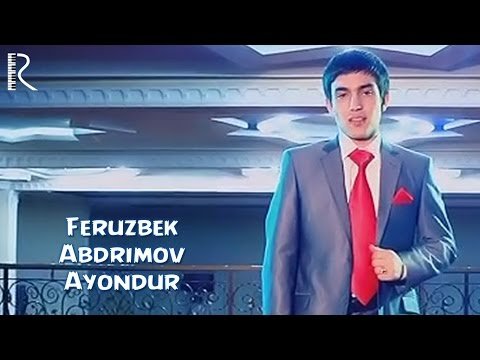 Feruzbek Abdrimov - Ayondur фото