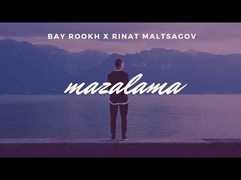 Bay Rookh X Rinat Maltsagov - Mazalama фото