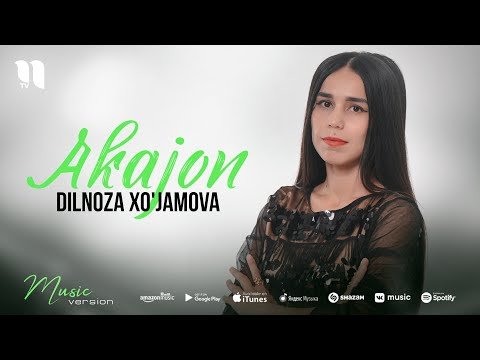 Dilnoza Xo'jamova - Akajon фото