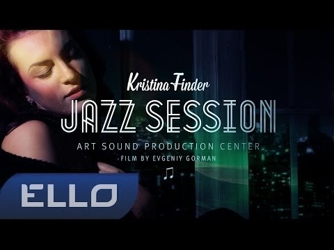 Kristina Finder - Jazz Session Ello Up фото