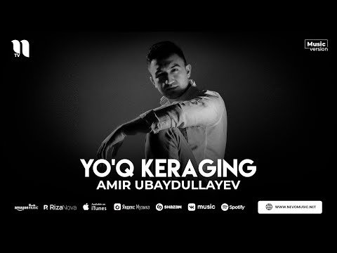 Amir Ubaydullayev - Yo'q Keraging фото