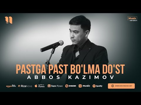 Abbos Kazimov - Pastga Past Bo'lma Do'st фото