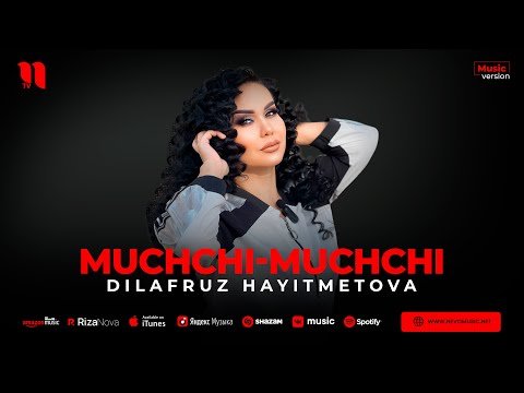 Dilafruz Hayitmetova - Muchchimuchchi фото