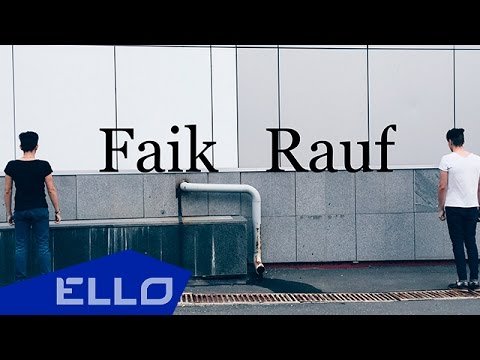Rauf, Faik - Love Remained Yesterday Ello Up фото