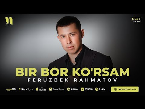 Feruzbek Rahmatov - Bir Bor Ko'rsam фото