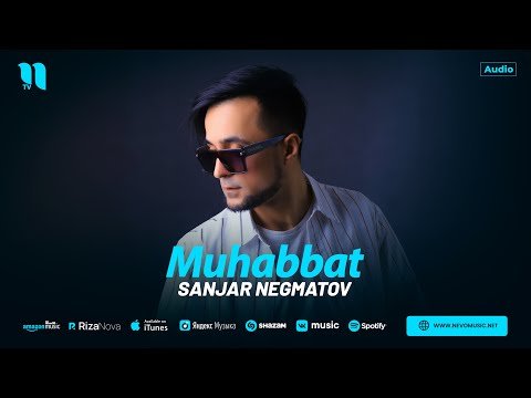 Sanjar Negmatov - Muhabbat фото