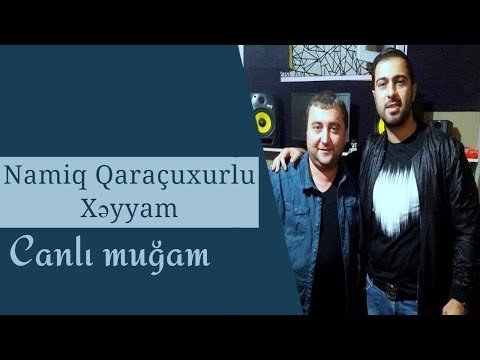 Namiq Qaraçuxurlu Xəyyam - Canlı muğam фото