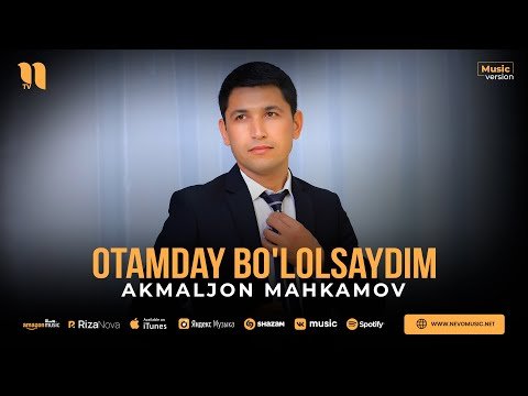 Akmaljon Mahkamov - Otamday Bo'lolsaydim фото