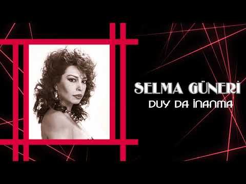 Selma Güneri - Duy Da İnanma фото