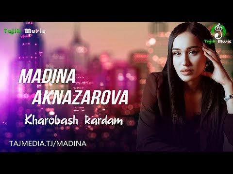 Мадина Акназарова - Харобаш кардам  Madina Aknazarova фото