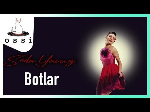 Seda Yavuz - Botlar фото