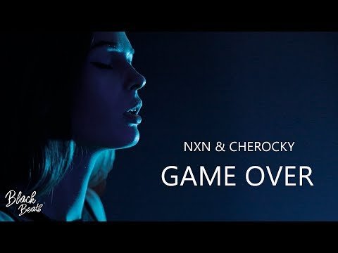 Nxn Feat Cherocky - Game Over Трека фото