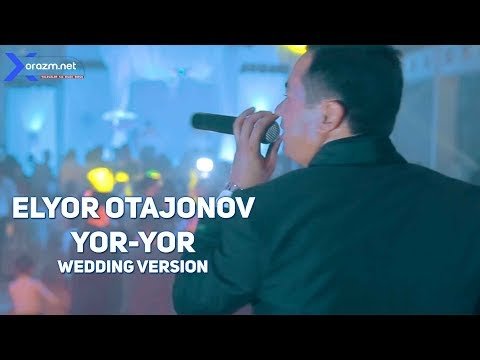 Elyor Otajonov - Yor Yor Wedding фото