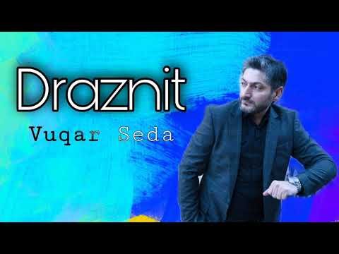 Vuqar Seda - Draznit фото