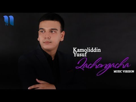 Kamoliddin Yusuf - Qachongacha фото