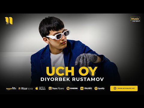 Diyorbek Rustamov - Uch Oy фото