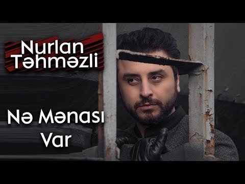 Nurlan Təhməzli - Nə mənası var фото