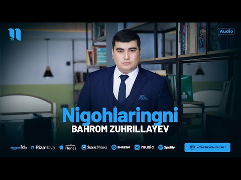 Bahrom Zuhrillayev - Nigohlaringni фото