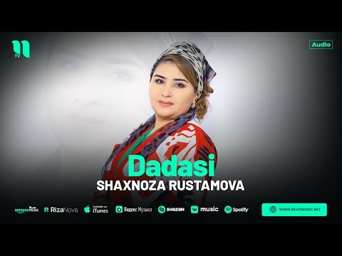 Shaxnoza Rustamova - Dadasi фото