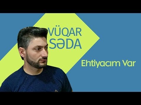 Vüqar Səda - Ehtiyacım Var фото