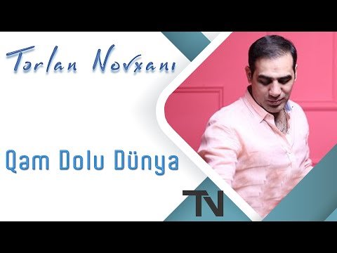 Tərlan Novxanı - Qəm dolu dünya фото