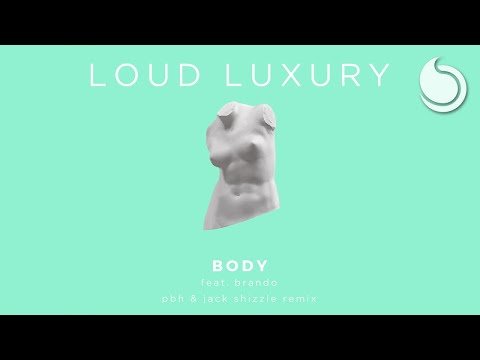Loud Luxury Ft Brando - Body Pbh Jack Shizzle Remix фото