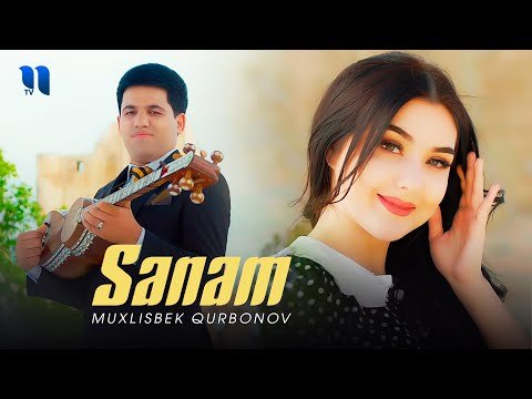 Muxlisbek Qurbonov - Sanam фото