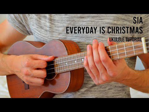Sia - Everyday Is Christmas Easy Ukulele Tutorial With Chords фото