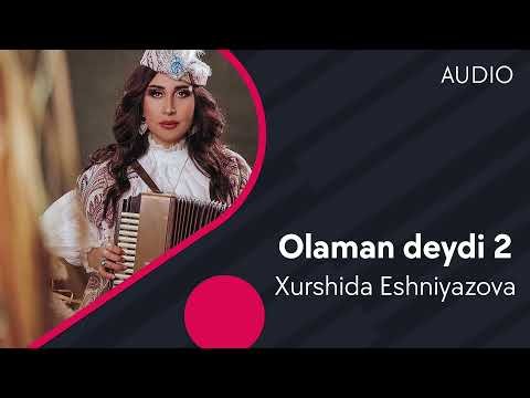 Xurshida Eshniyazova - Olaman Deydi 2 фото