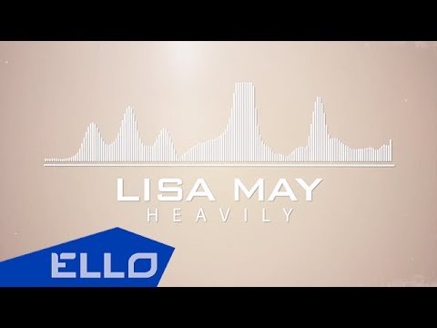 Lisa May - Heavily Lyrics Ello World фото