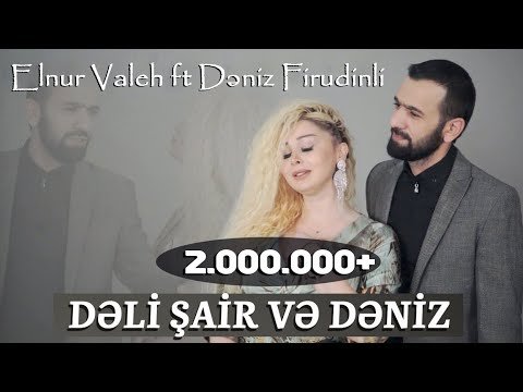 Elnur Valeh ft Deniz Firudinli - Deli Sair ve Deniz фото