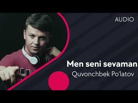Quvonchbek Po'latov - Men Seni Sevaman фото