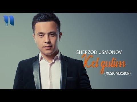 Sherzod Usmonov - Kel Gulim фото