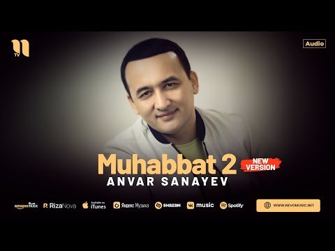 Anvar Sanayev - Muhabbat 2 New Version фото