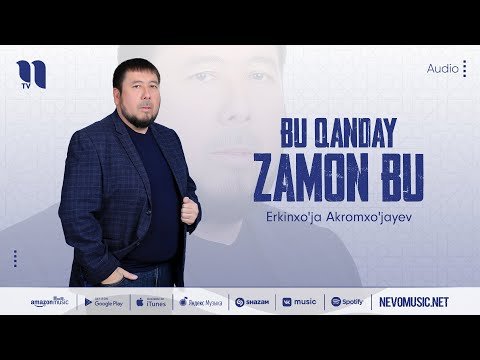 Erkinxo'ja Akromxo'jayev - Bu Qanday Zamon Bu фото