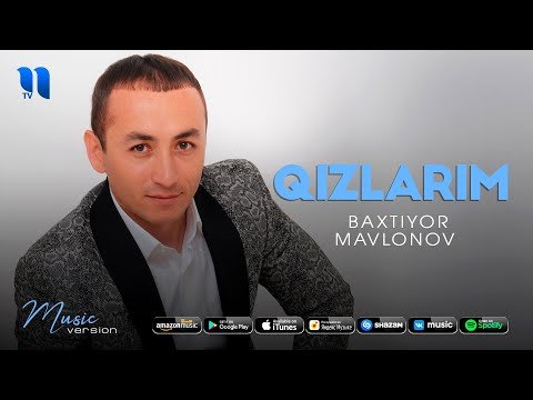 Baxtiyor Mavlonov - Qizlarim фото