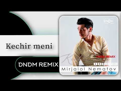 Mirjalol Nematov - Kechir Meni Dndm Remix фото