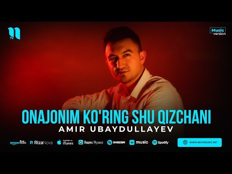 Amir Ubaydullayev - Onajonim Ko'ring Shu Qizchani фото