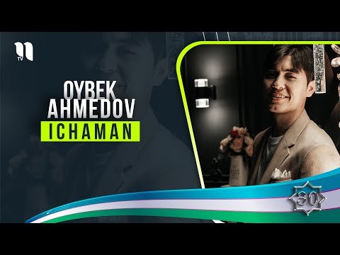 Oybek Ahmedov - Ichaman фото