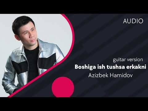 Azizbek Hamidov - Boshiga Ish Tushsa Erkakni Guitar Version фото